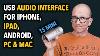 Cheap Usb Audio Interface For Ipad Iphone Android Pc U0026 Mac