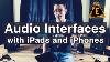 Using Audio Interfaces With Ipads And Iphones